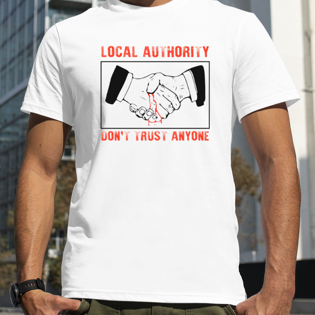 Travis Baker Local Authority Don’t Trust Anyone Shirt