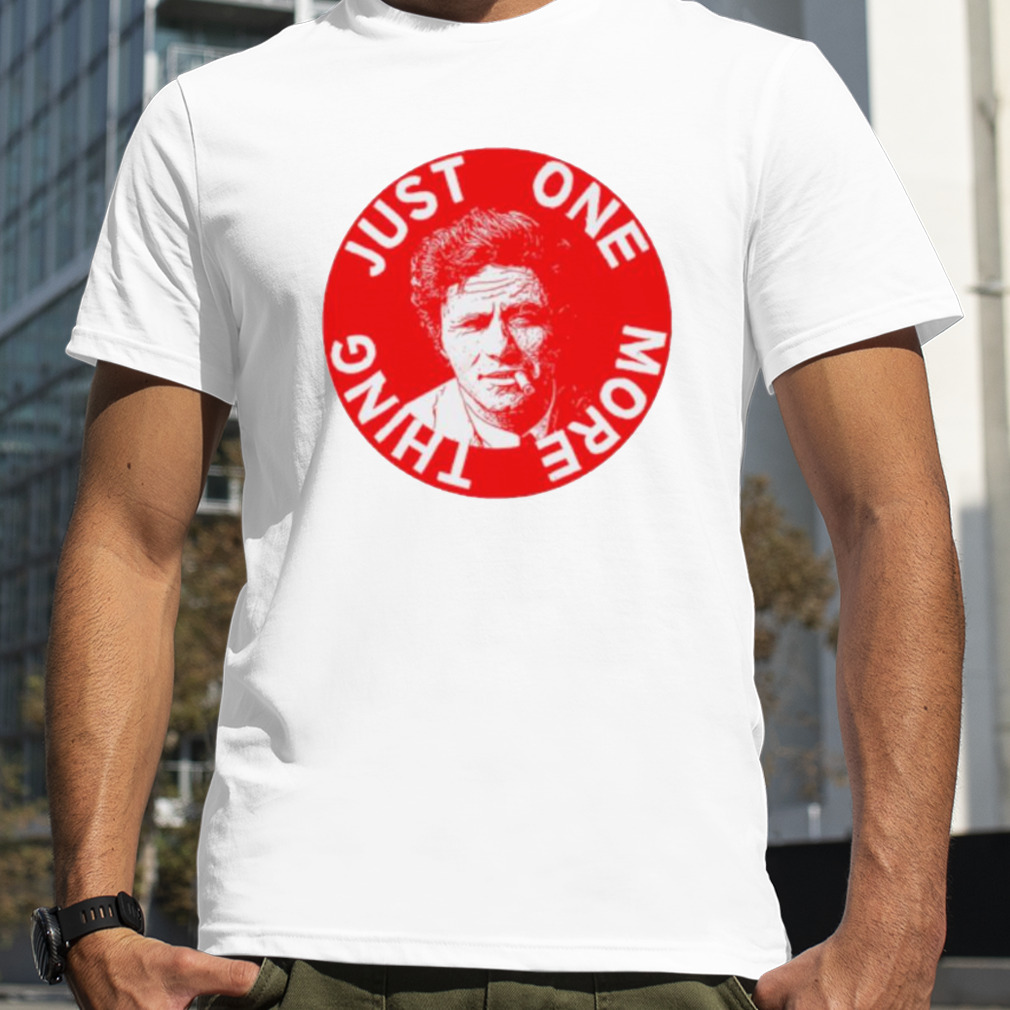 Just One More Thing Peter Falk Shirt
