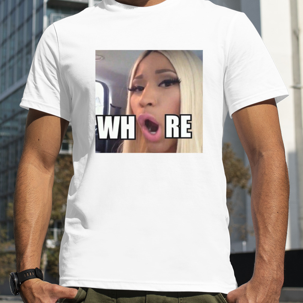 Nicki Minaj Meme Whore shirt