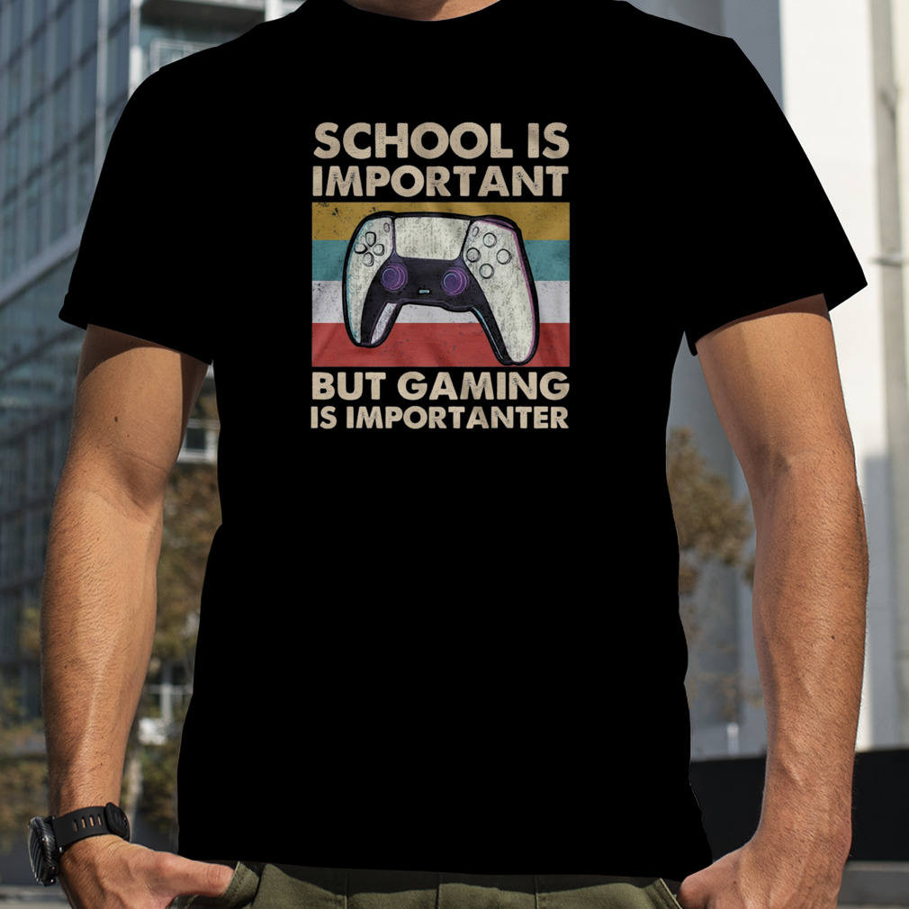 School Is Important But Gaming Is Importanter Vintage Retro Shirt