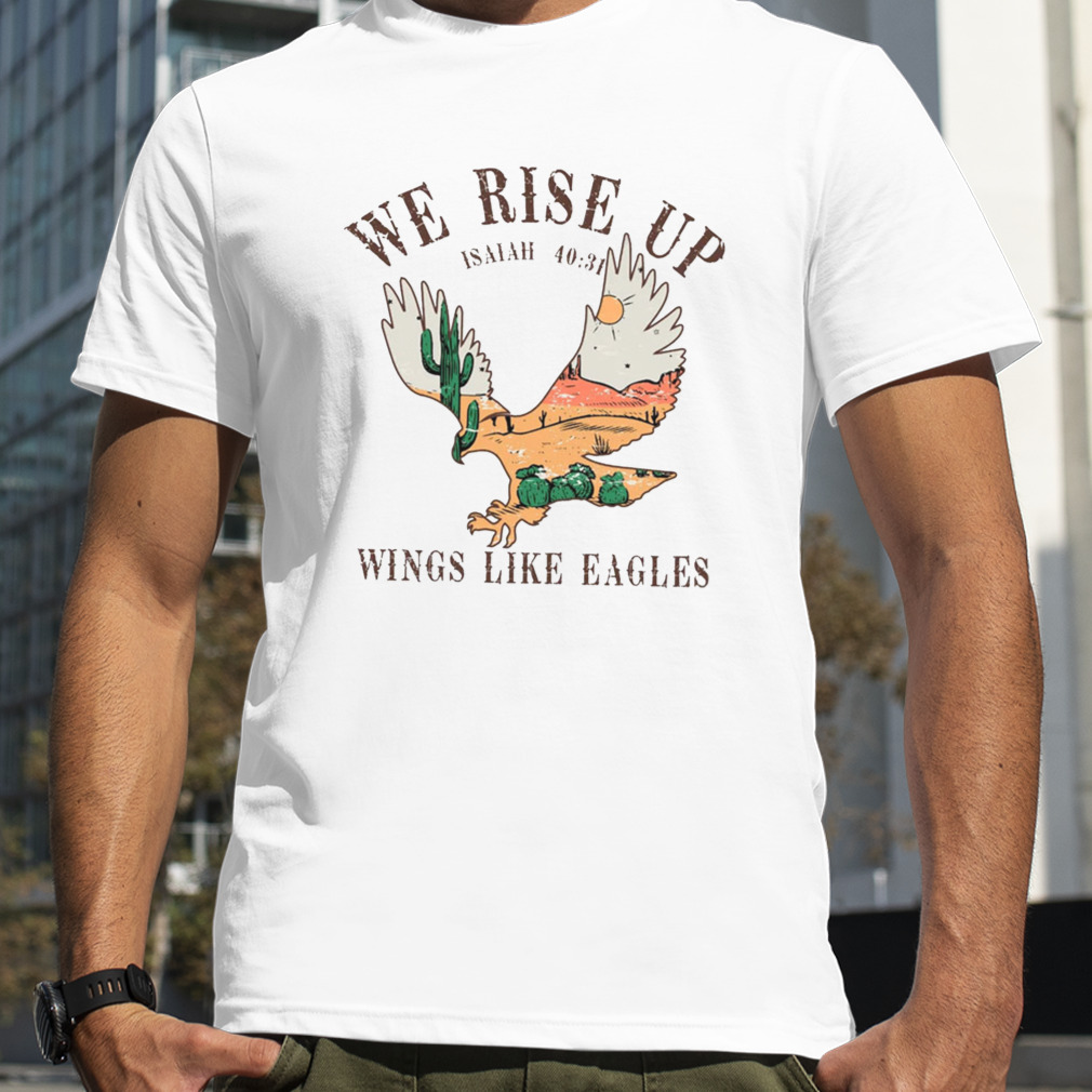 Rise Like an Eagle | Soar on Wings Like Eagles T-Shirt