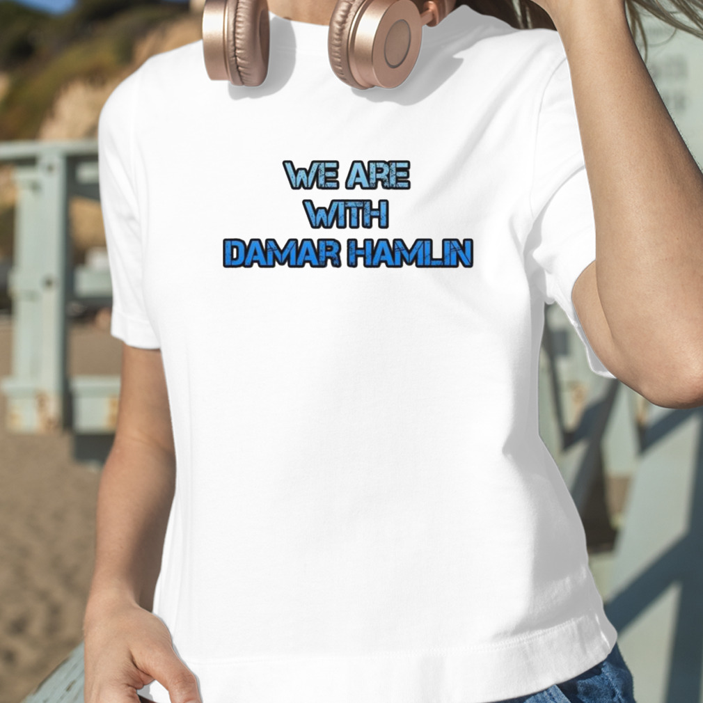 Damar Hamlin Shirt We Need You Damar - Anynee