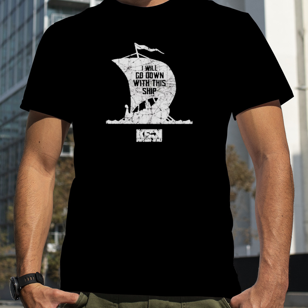 Down with the ship kfan sports radio 2023 shirt