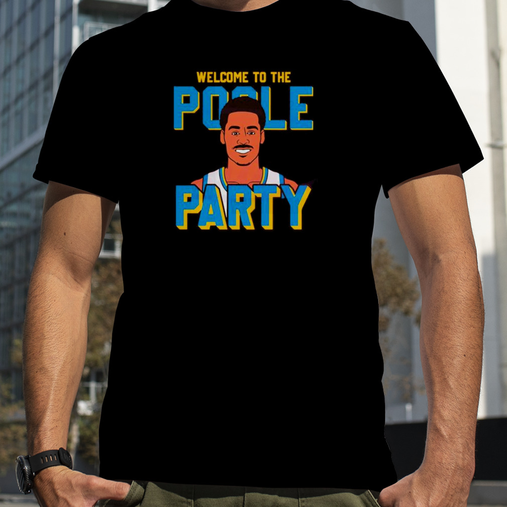 Jordan poole welcome to the poole party shirt