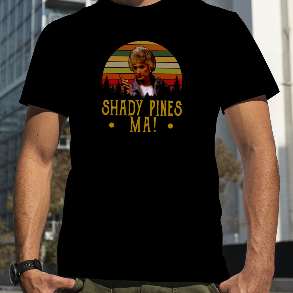 Shady Pines Ma Vintage Retro The Golden Girls T-Shirt