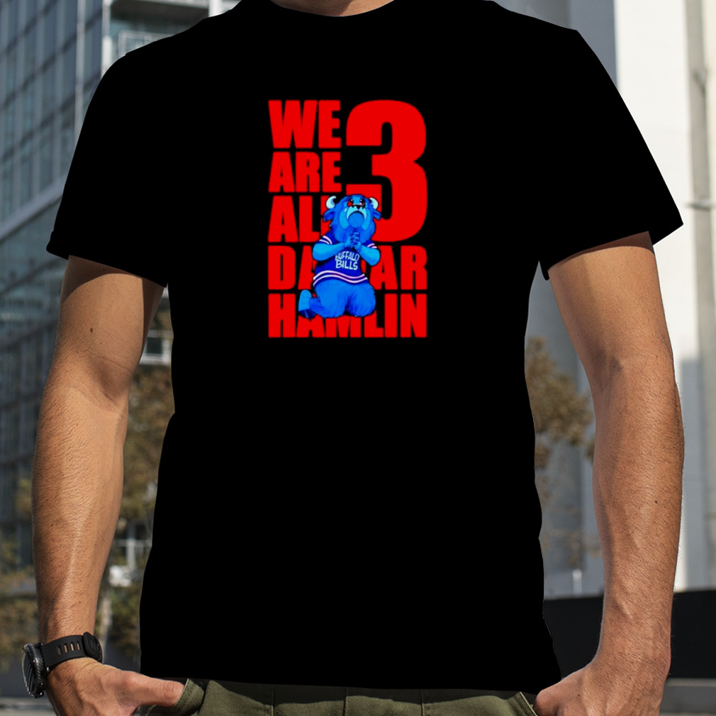 We are all Damar Hamlin 3 Buffalo Bills shirt
