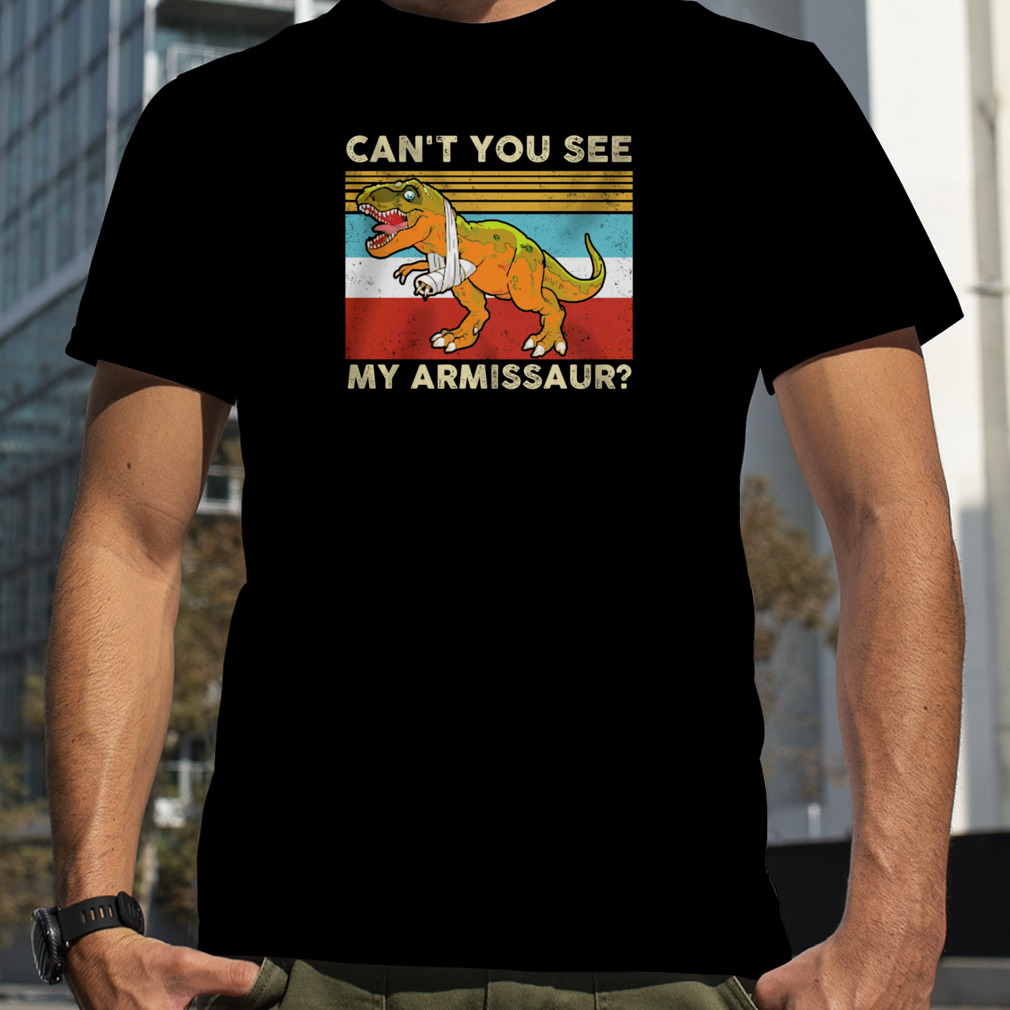 Dinosaur Can’t You See My Armissaur Vintage Retro Shirt