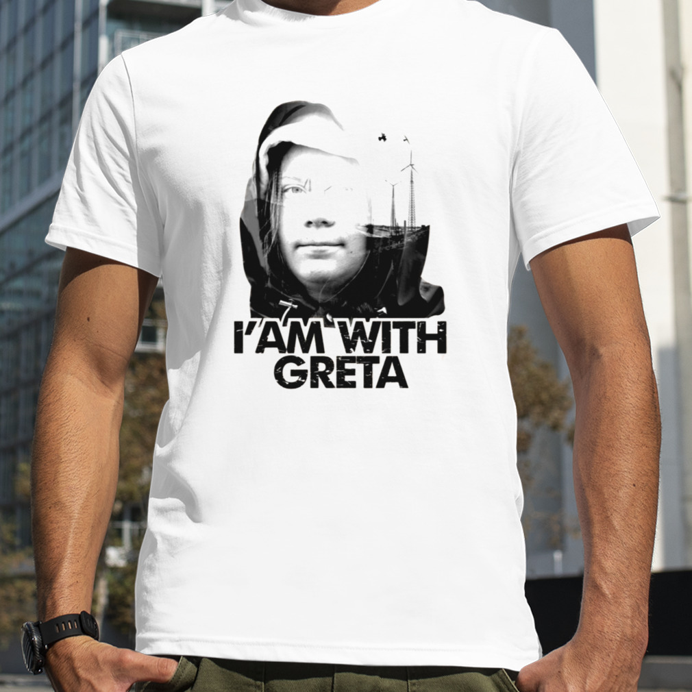 I Am With Greta Thunberg shirt