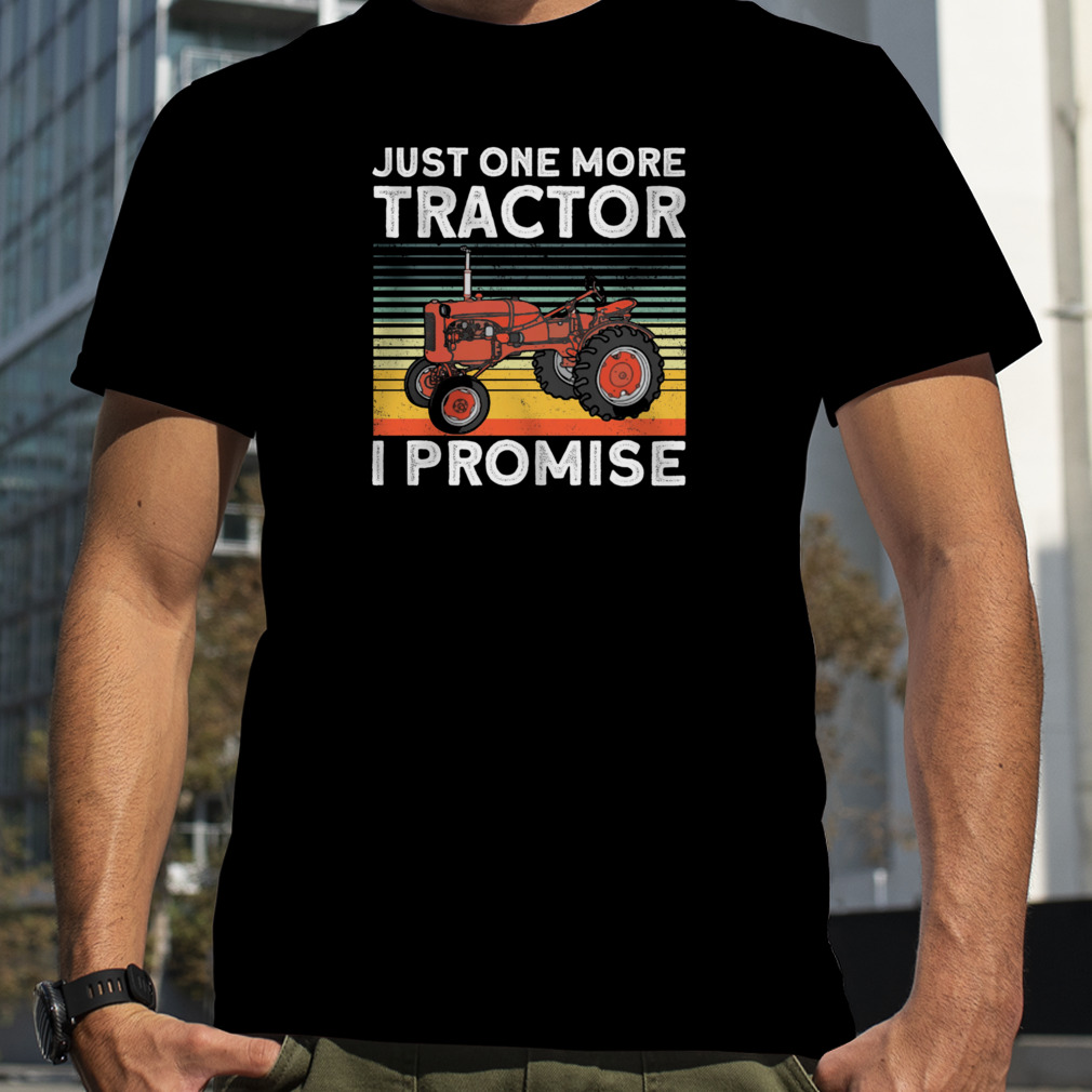Just One More Tractor I Promise Vintage Retro Shirt