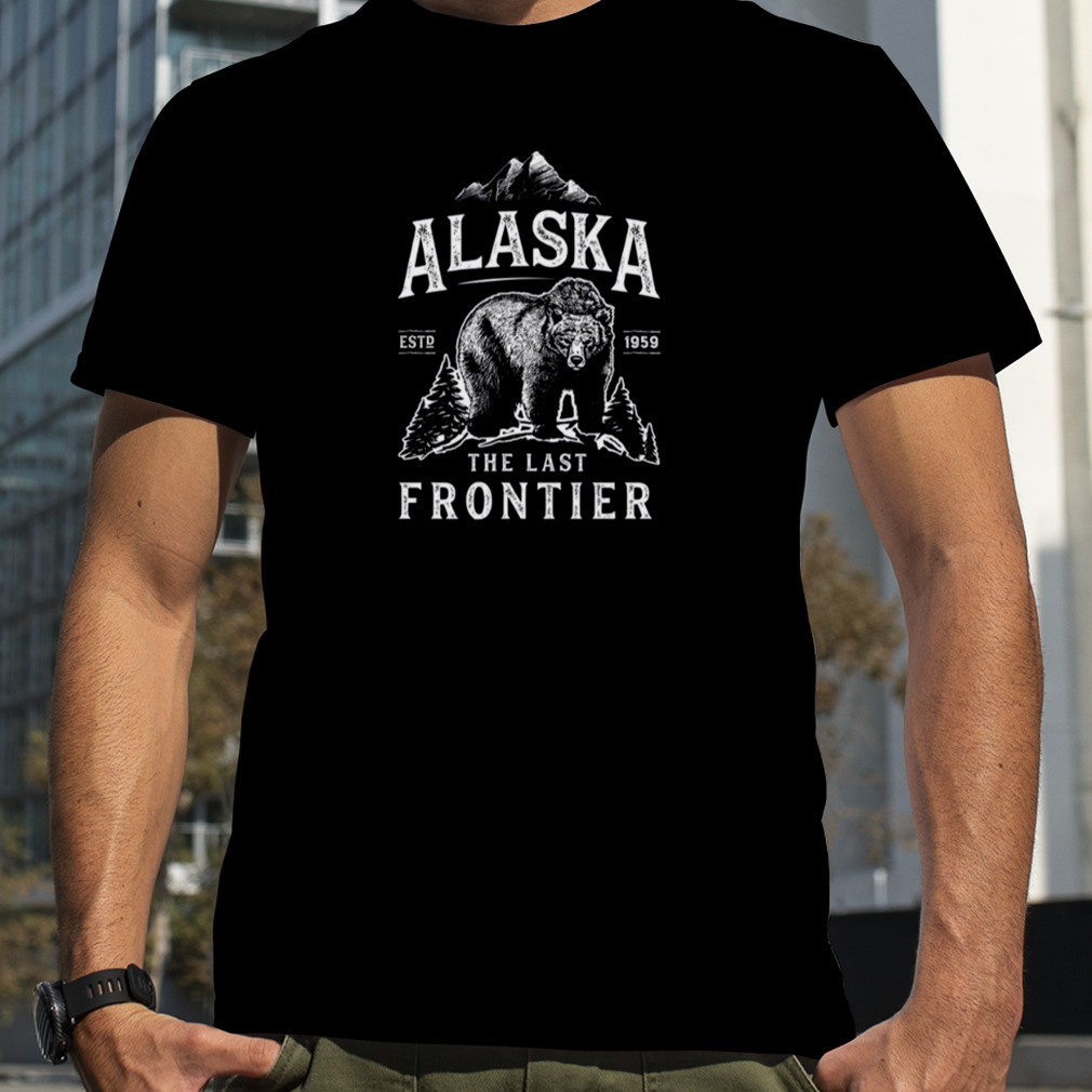 The Last Frontier Bear Home Alaska shirt
