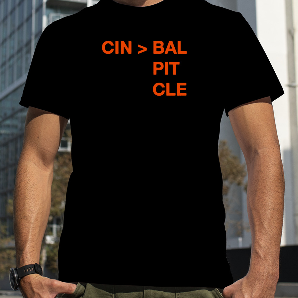 Cin more than Bal Pit Cle shirt