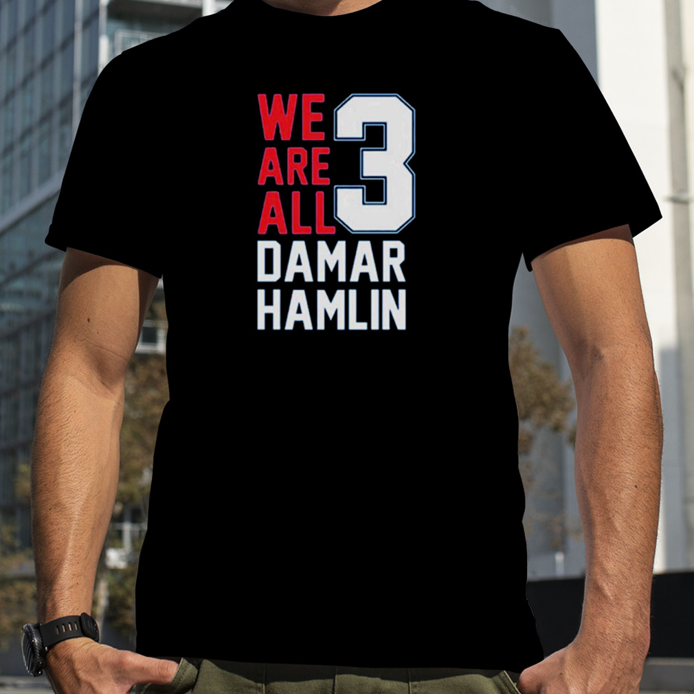 Damar Hamlin We Are All Damar Hamlin 3 Shirt
