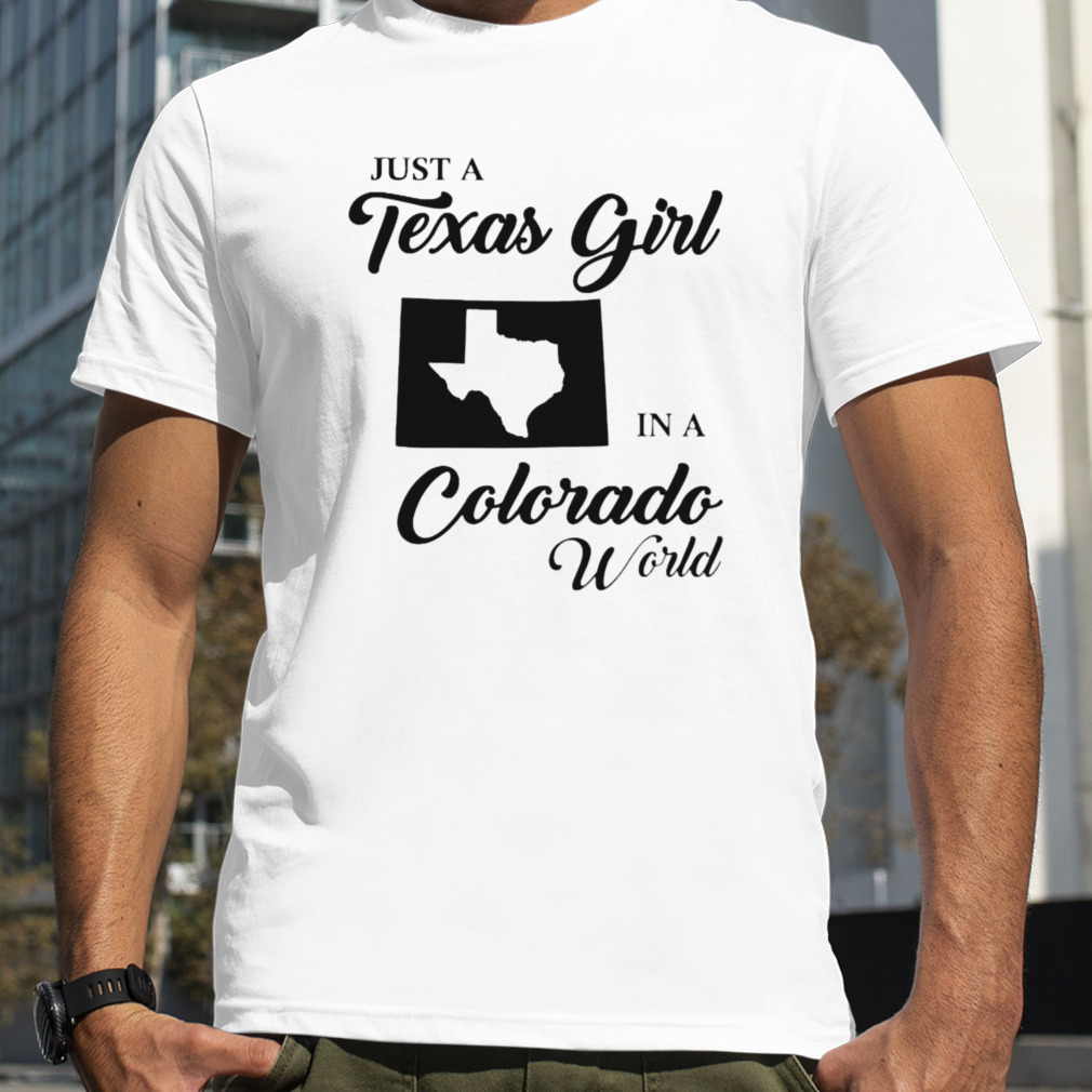 Just a texas girl in a Colorado world shirt