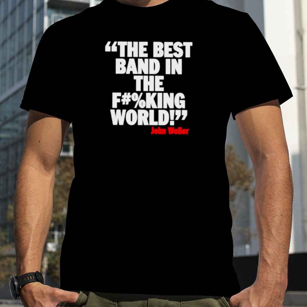 The Best Band In The F#%King World Shirt