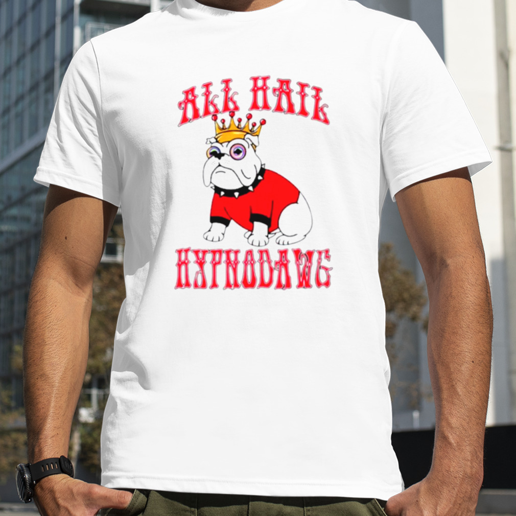 All hail hypnodawg shirt