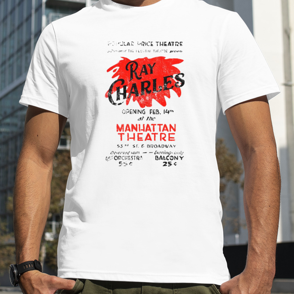 Manhattan Theatre Ray Charles Concert Poster Art shirt