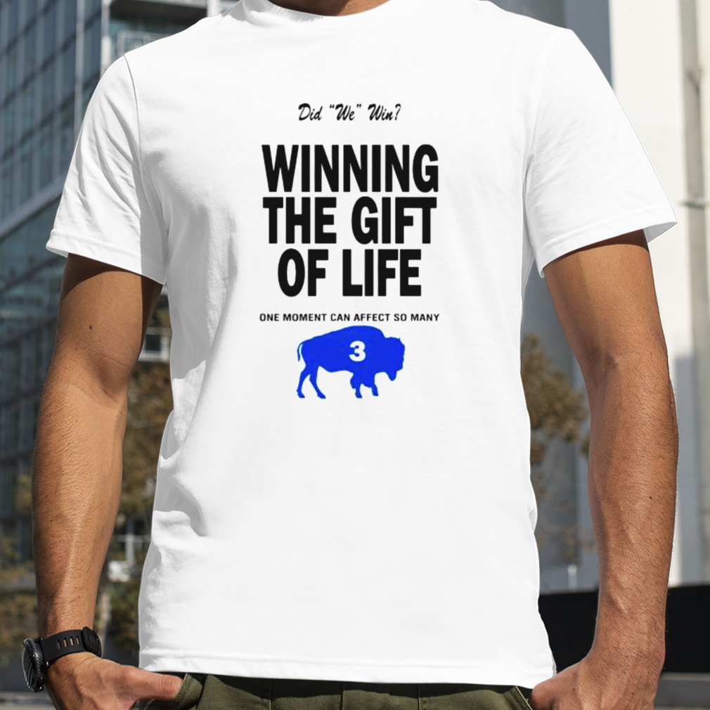 did we win winning the gift of life one moment can affect so many Damar Hamlin 3 Bills shirt