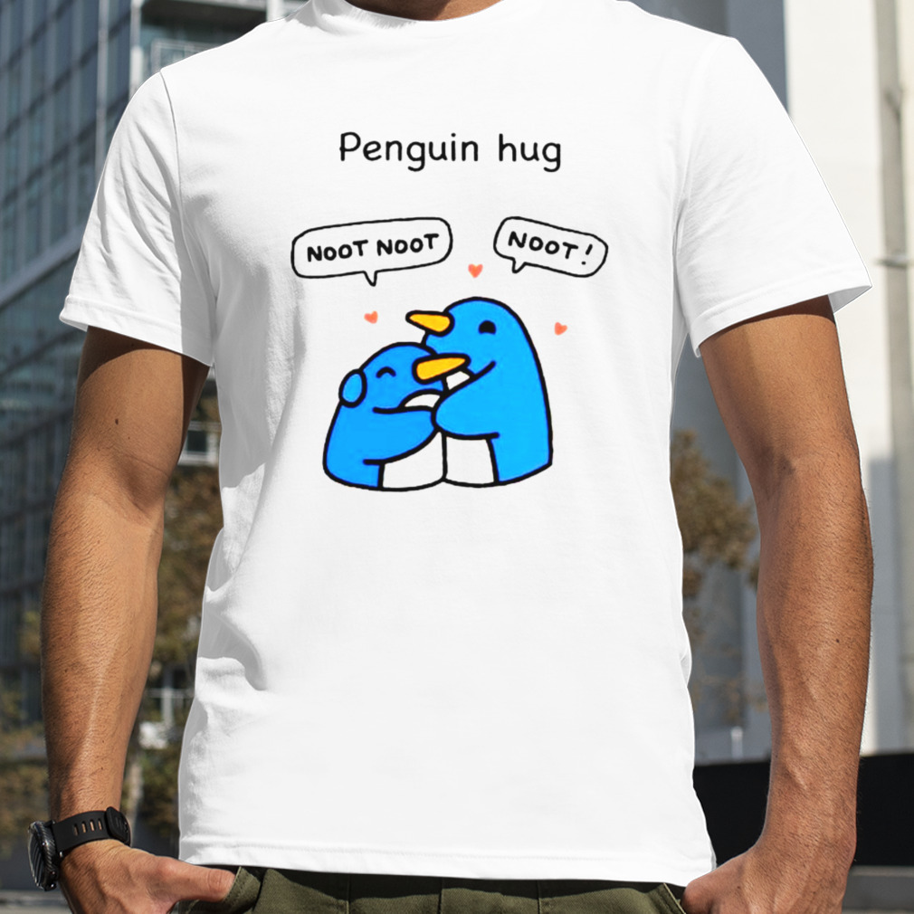 penguin hug noot noot noot shirt