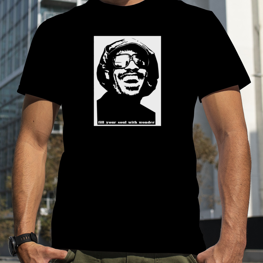 Fill Your Soul With Wonder Stevie Wonder Art shirt