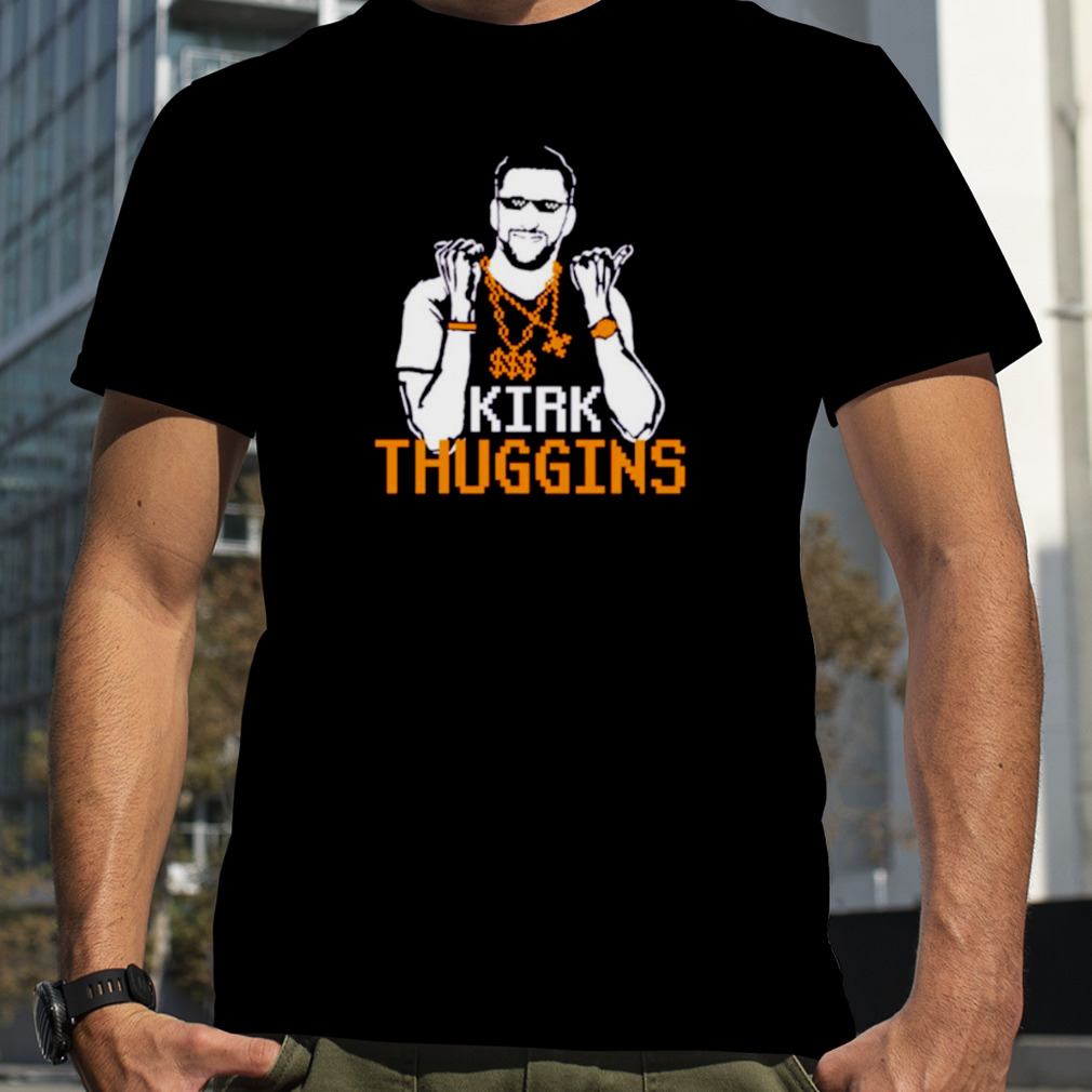 Kirk Thugginns Shirt