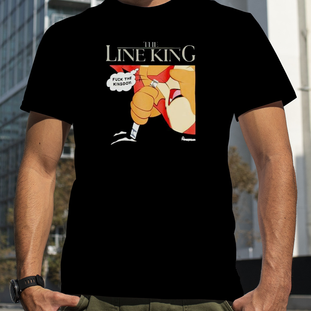the Line King fuck the kingdom shirt