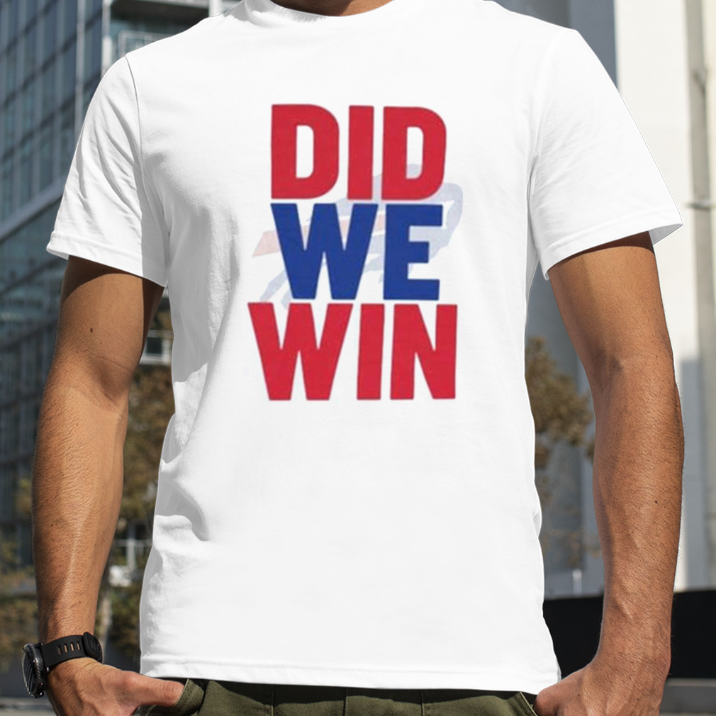 Did We Win Hamlin Strong Hamlin Buffalo Bills 2023 Shirt