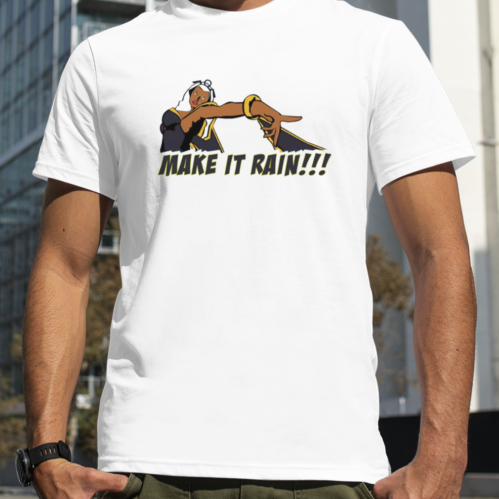 Make It Rain Storm Marvel shirt