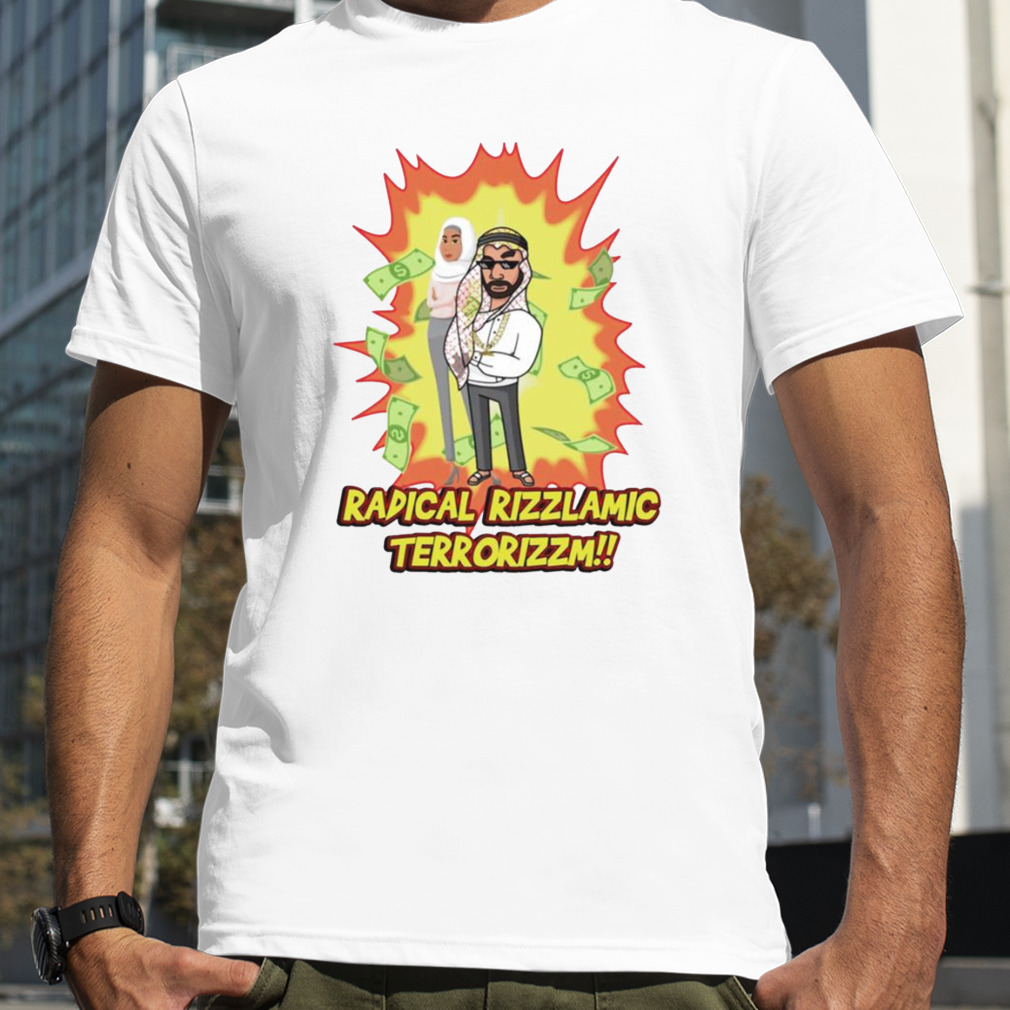 Radical Rizzlamic Terrorizzm shirt