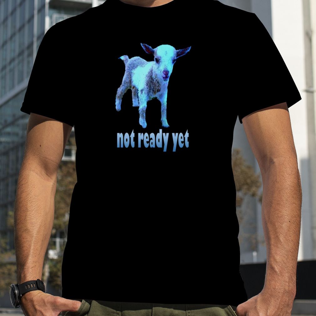 Goat Not Ready Yet In Blue Severance shirt