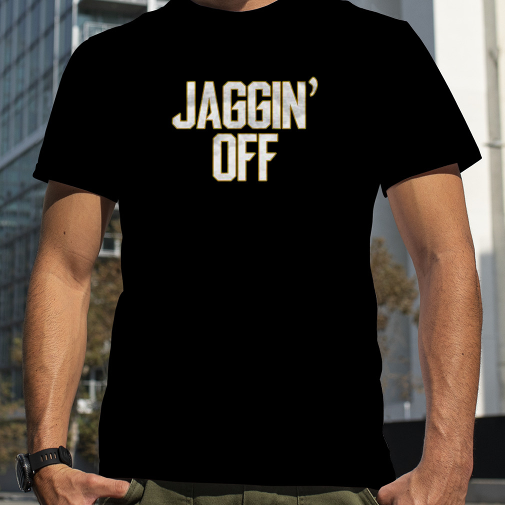 Jaggin’ Off Jacksonville Jaguars Shirt