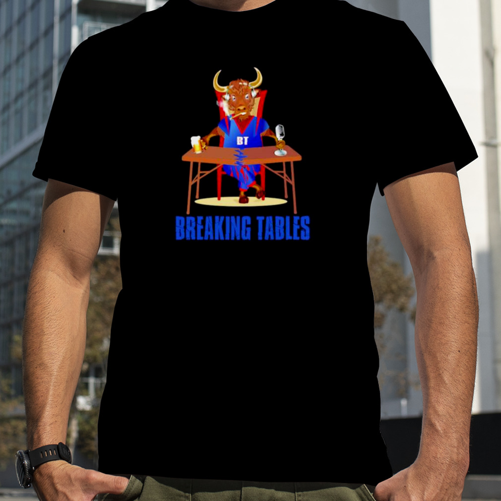 breaking tables Buffalo Bills shirt