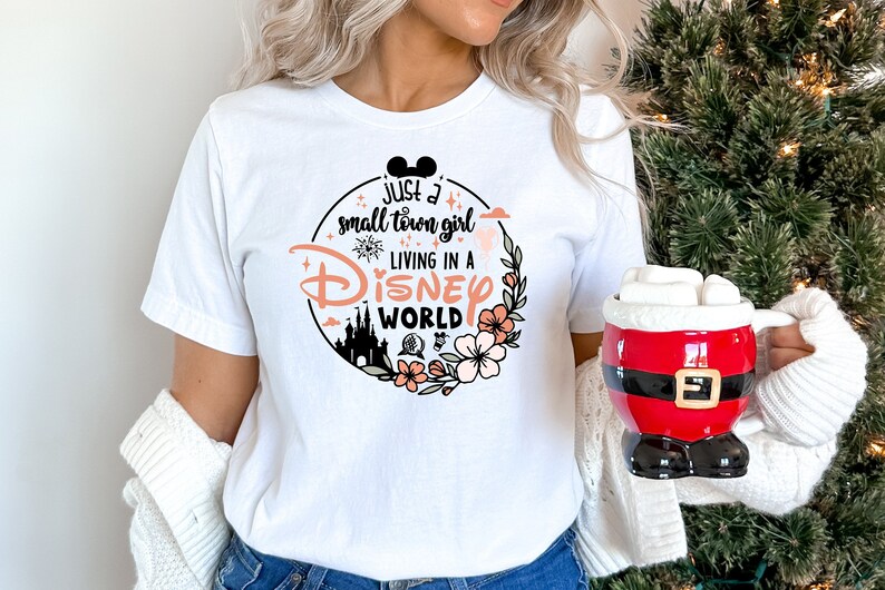 Just a Small Town Girl Living in a Disney World Shirt