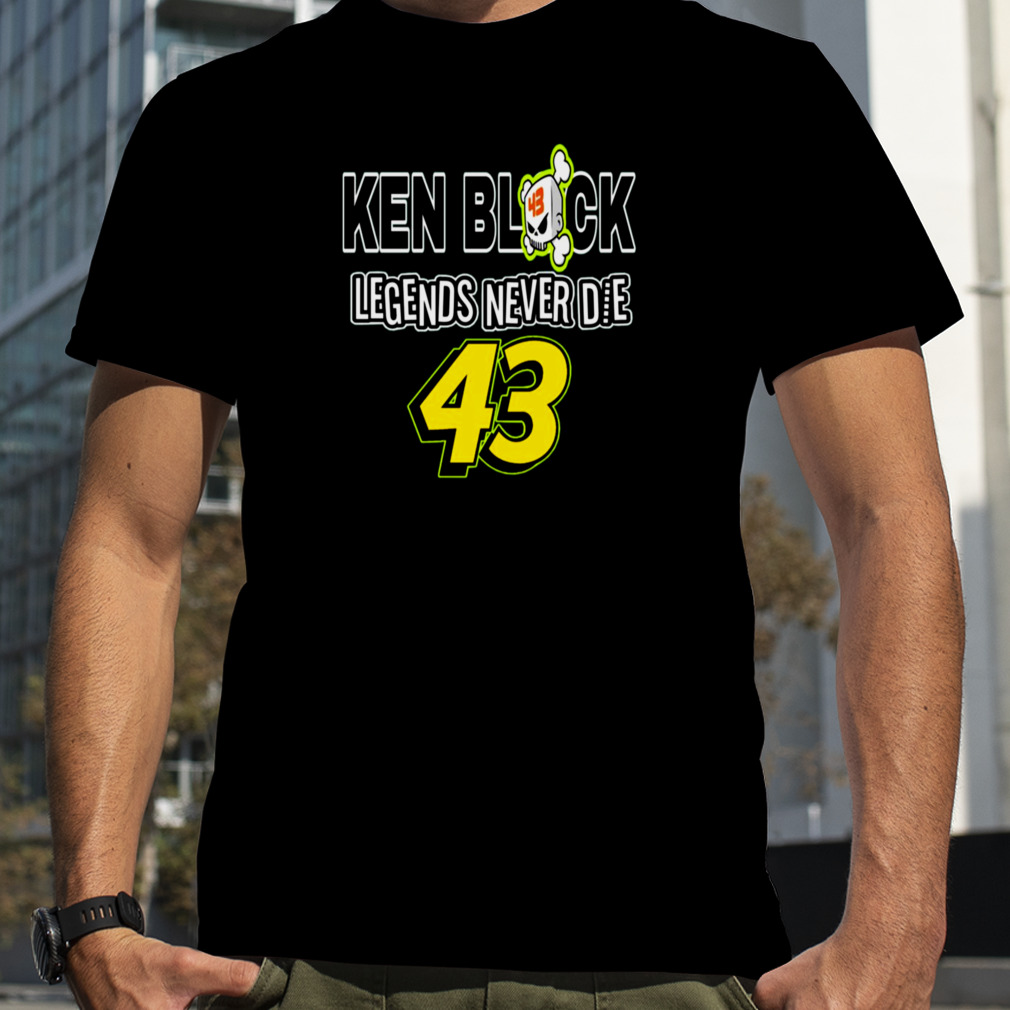 Legends Never Die Rip Ken Block #43 Graphic shirt