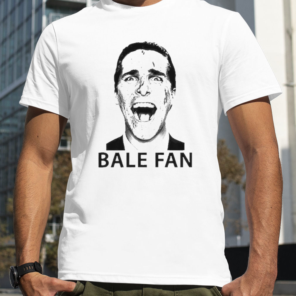 I Am A Hardcore Christian Bale Fan 2023 Shirt