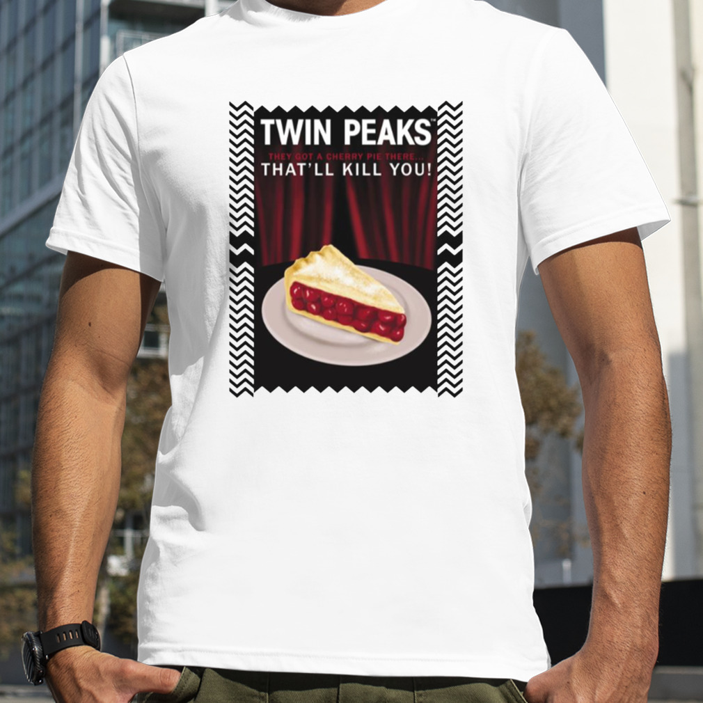 That’ll Kill You Twin Peaks shirt