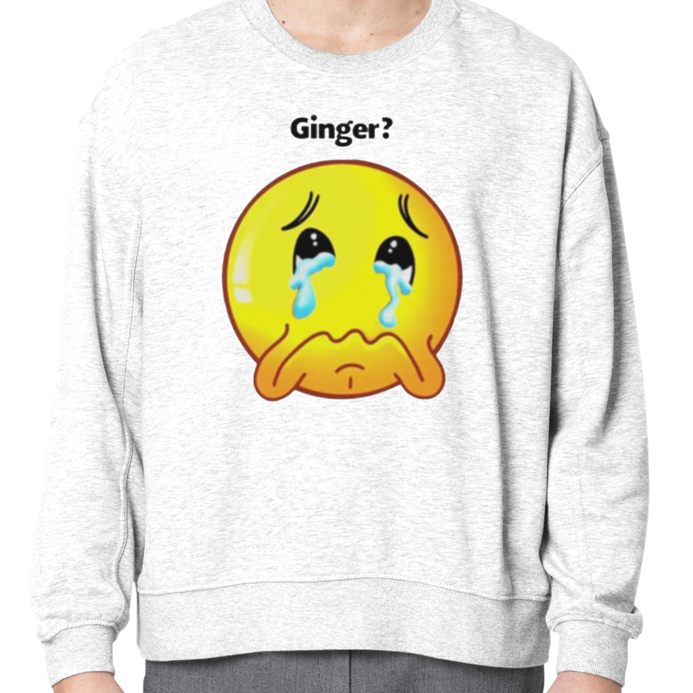 Emoji cry Ginger shirt