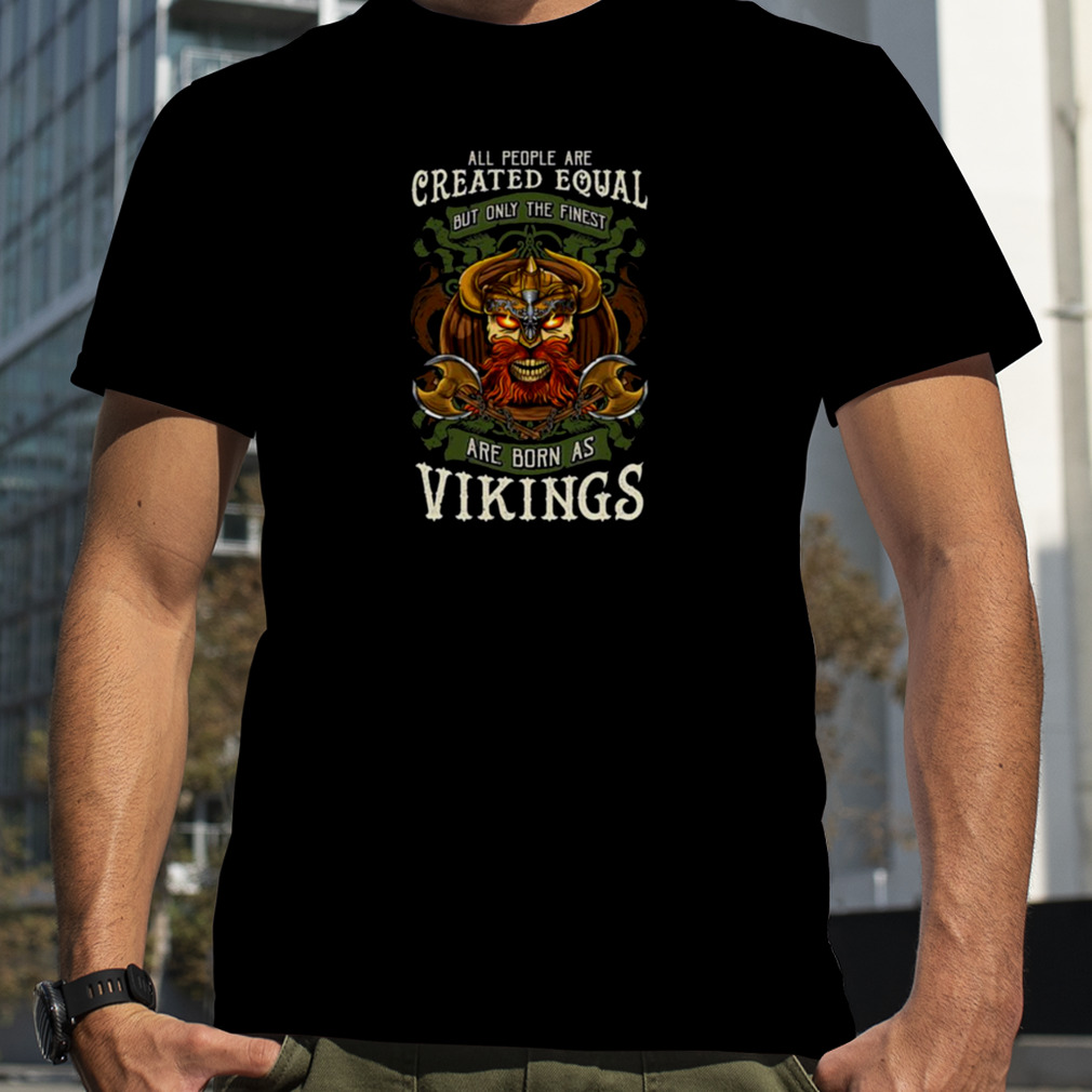 Viking Odin Valhalla Skull Born As A Viking shirt