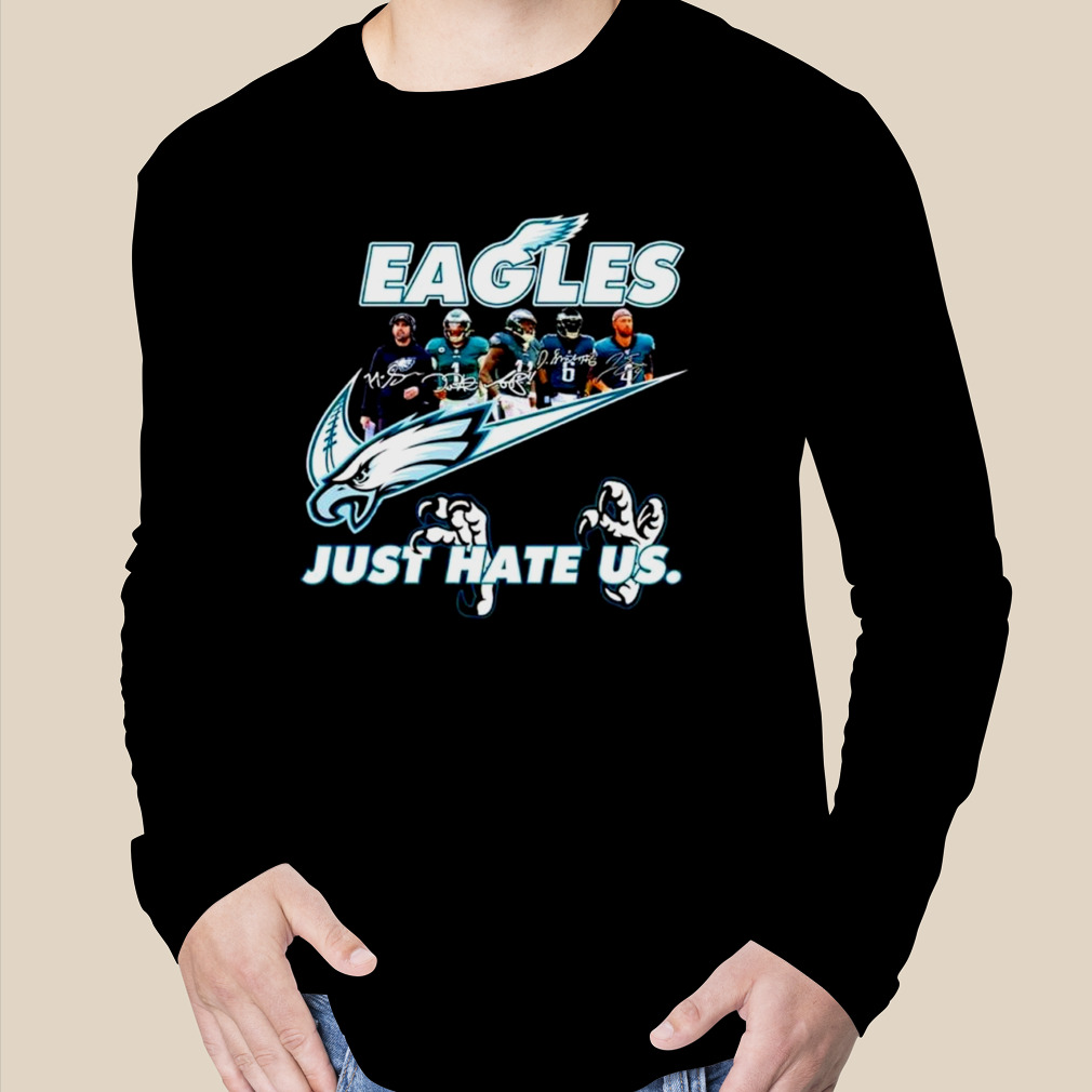 Philadelphia Eagles Nike Just Hate Us Shirt, hoodie, sweater, long sleeve  and tank top