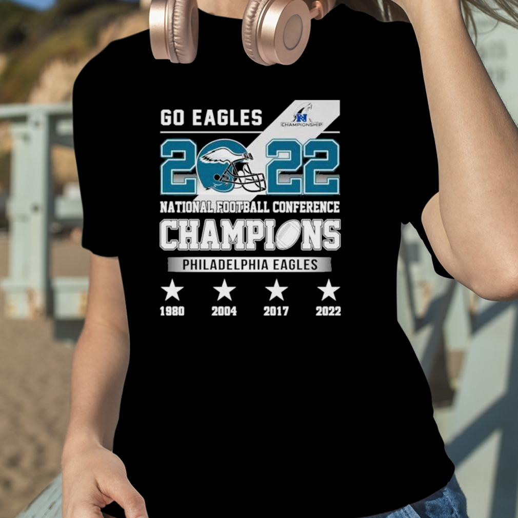 2022 National Football Conference Champions Philadelphia Eagles Go Eagles T- Shirt