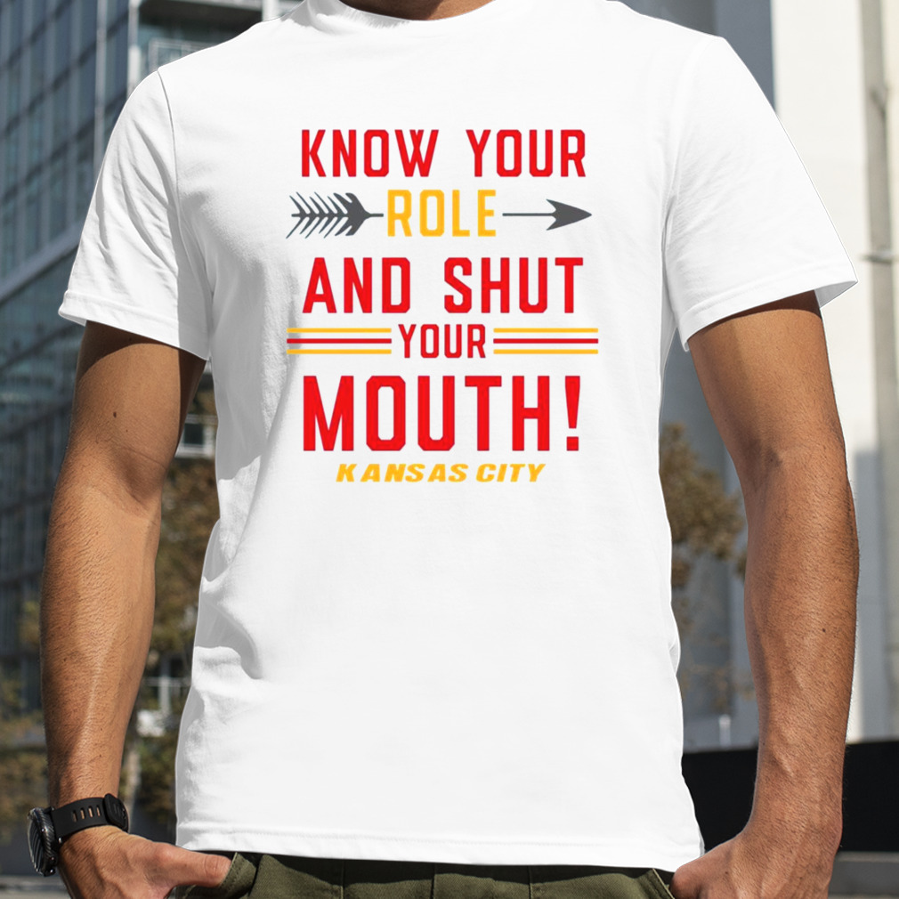 Kansas City Chiefs Travis Kelce Know Your Role And Shut Your Mouth Shirt -  Bring Your Ideas, Thoughts And Imaginations Into Reality Today