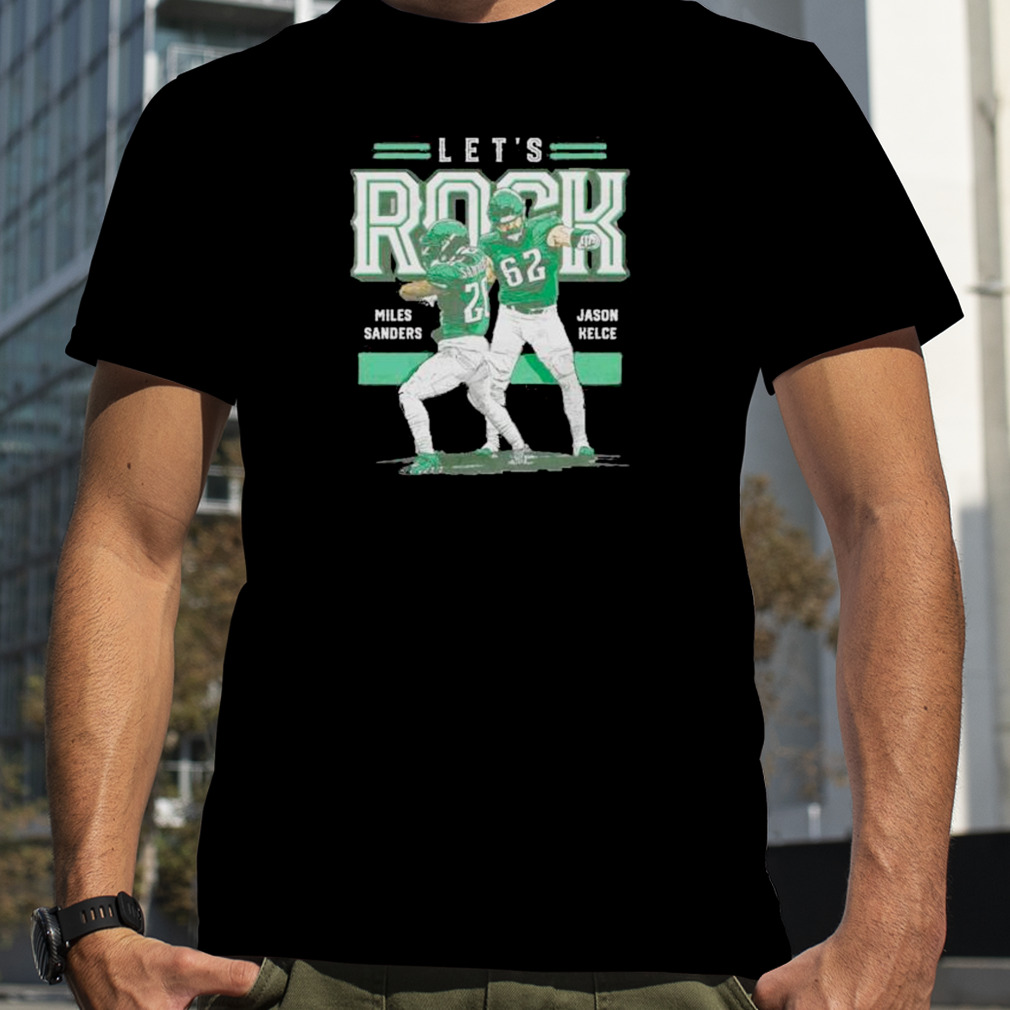 Miles Sanders And Jason Kelce Philadelphia Eagles Lets Rock Shirt