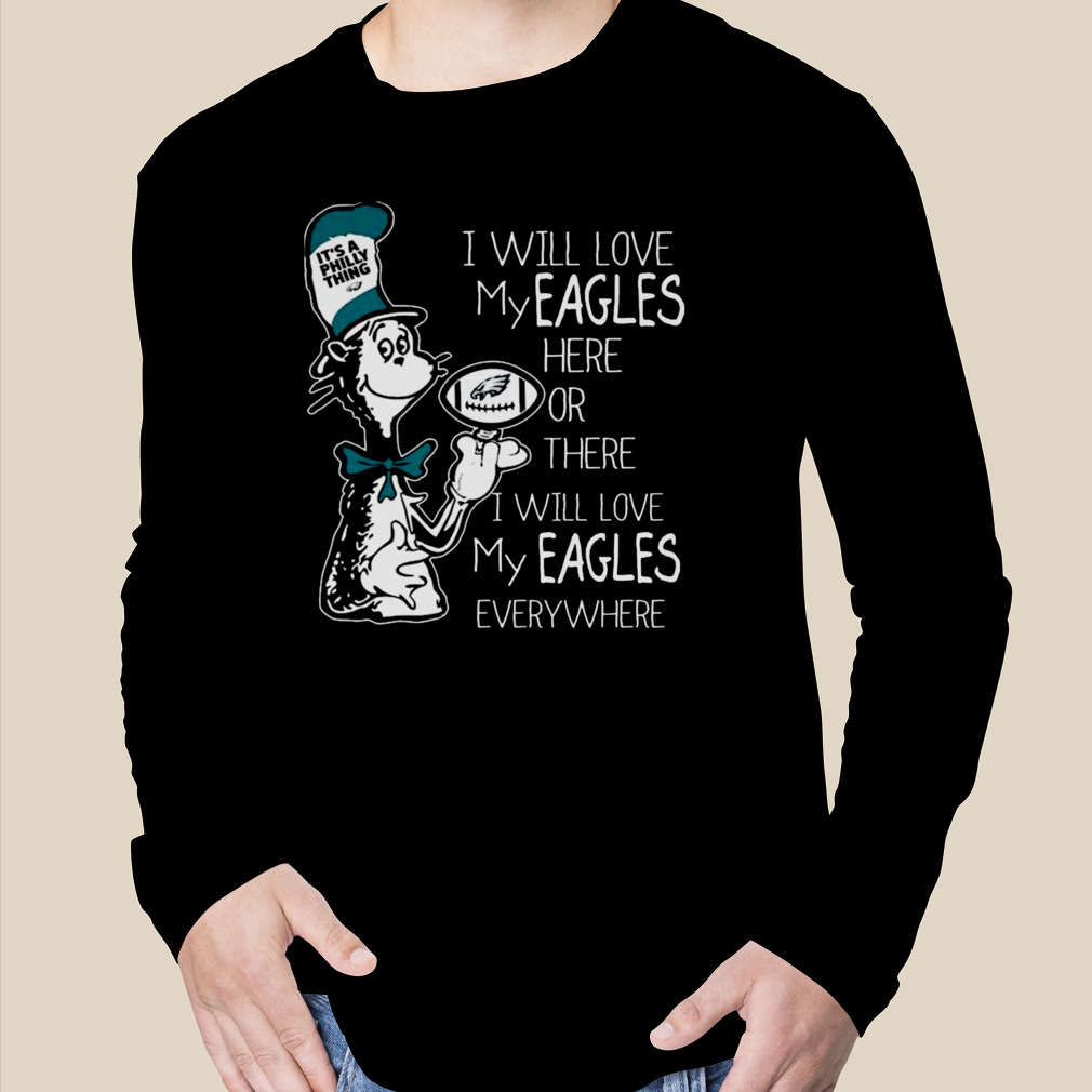 Dr Seuss It's A Philly Thing I Will Love My Philadelphia Eagles Svg