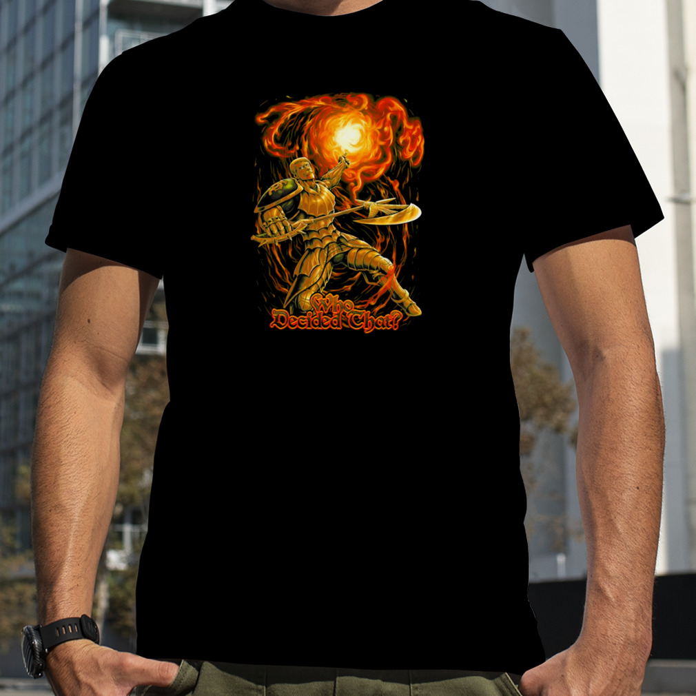 Who Decided That Escanor The Seven Deadly Sins shirt