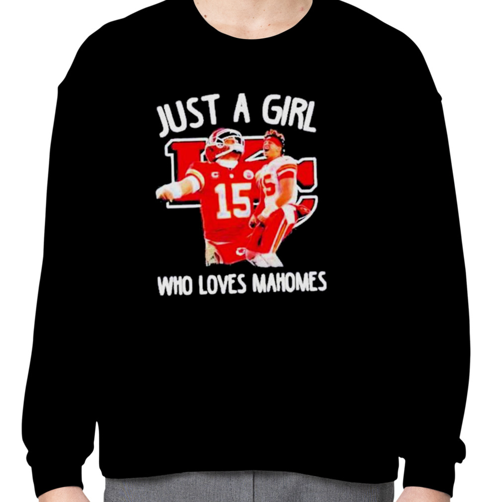 Just A Girl Who Loves Mahomes Kansas City Chiefs Shirt