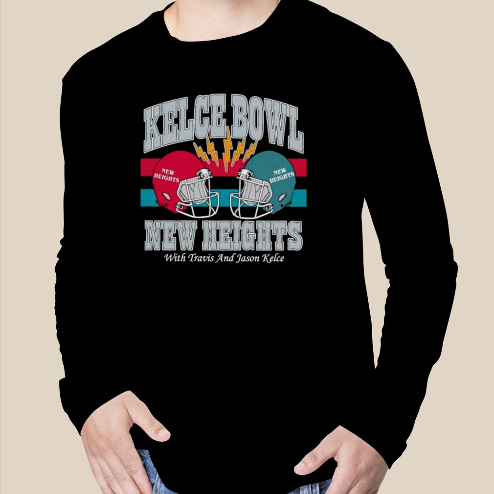 Kelce Bowl New Heights Shirt - Hnatee