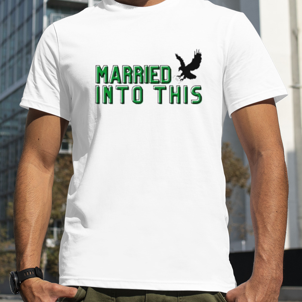 Philadelphia Eagles I Married Into This Shirt Ultra Cotton Shirt