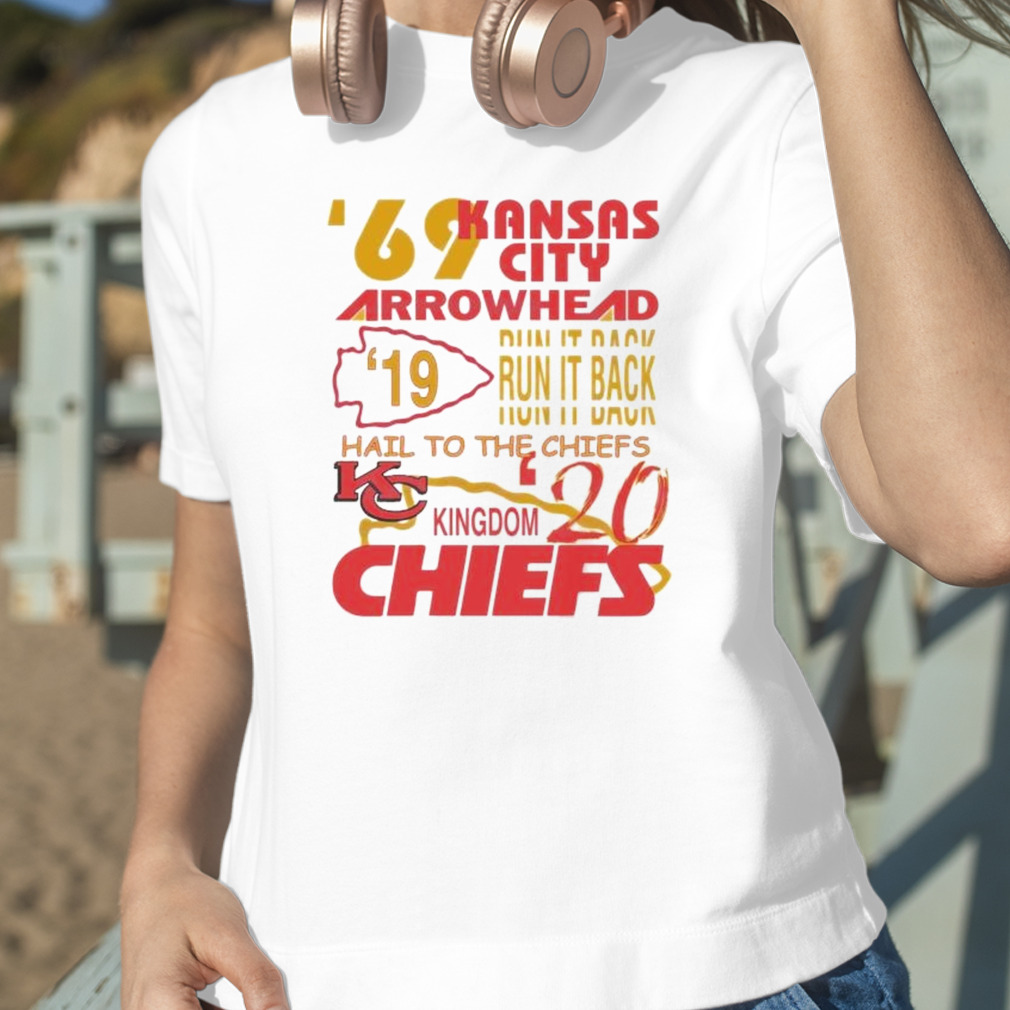 Kansas City Chiefs '69 Arrowhead run it back hail to the Chiefs Kingdom  shirt, hoodie, sweater and v-neck t-shirt