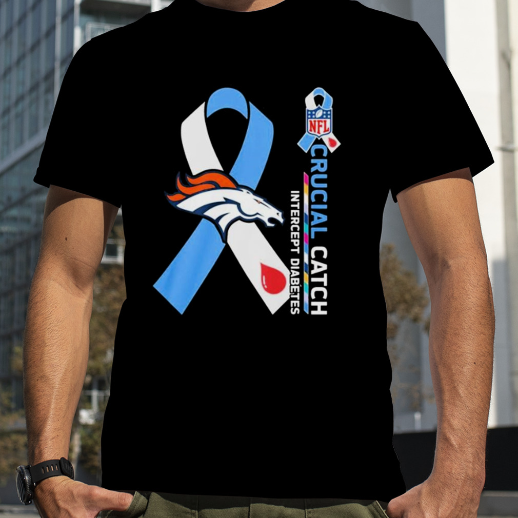 NFL Denver Broncos Crucial Catch Intercept Diabetes Shirt