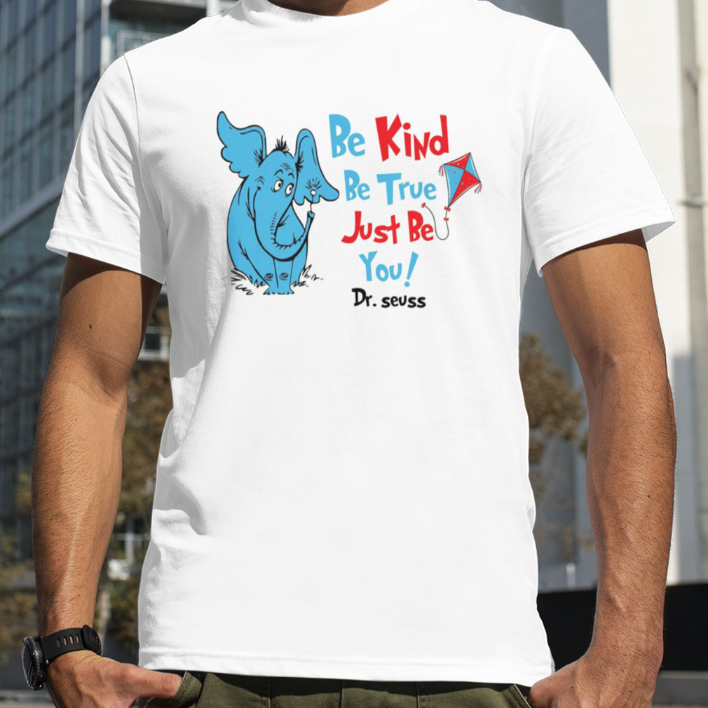 Be Kind Be True Just Be You Funny Shirt