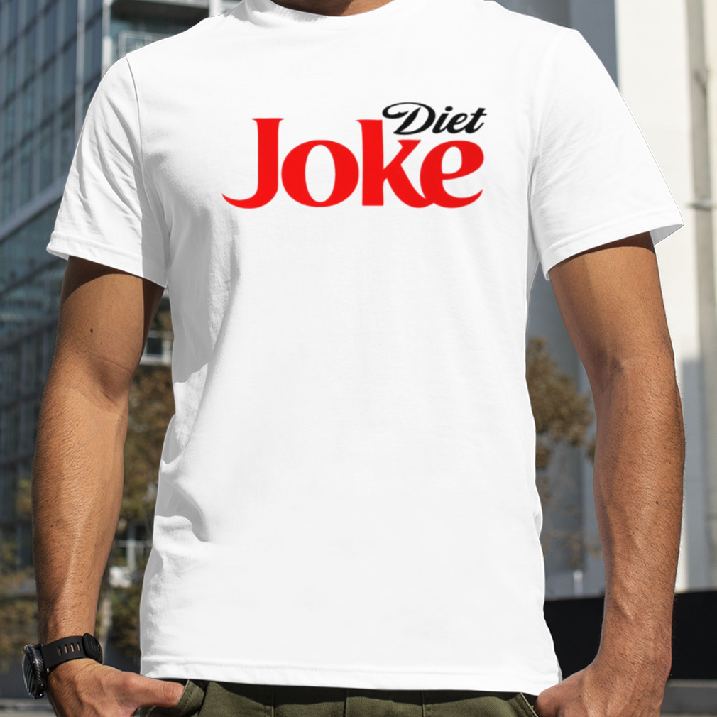 Diet Joke Diet Coke Parody Coca Cola shirt